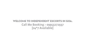 Independent Escorts in Goa 09953272937 Escorts Services in Goa,